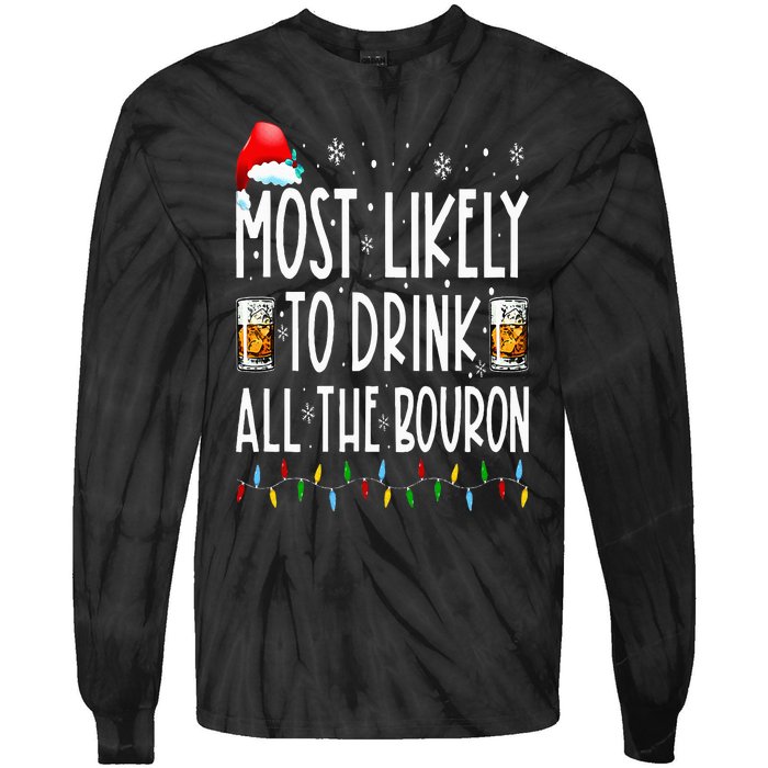 Most Likely To Drink All The Bourbon Funny Christmas Holiday Tie-Dye Long Sleeve Shirt