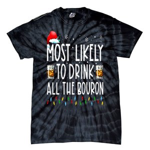 Most Likely To Drink All The Bourbon Funny Christmas Holiday Tie-Dye T-Shirt