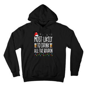 Most Likely To Drink All The Bourbon Funny Christmas Holiday Tall Hoodie