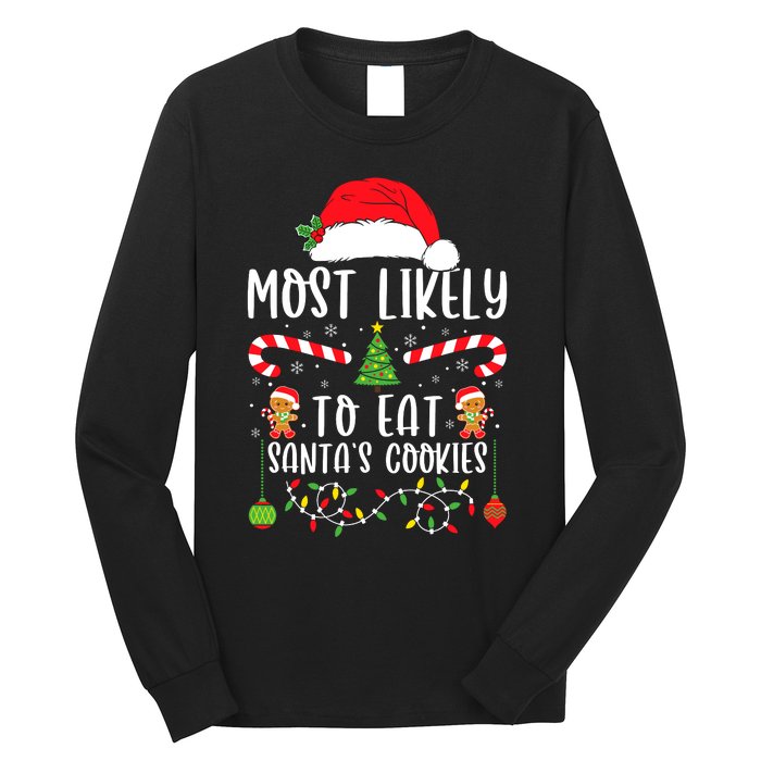 Most Likely To Eat Santas Cookies Christmas Matching Family Long Sleeve Shirt