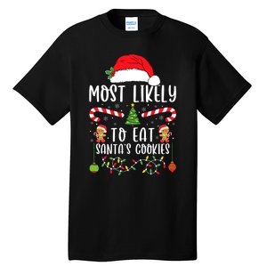 Most Likely To Eat Santas Cookies Christmas Matching Family Tall T-Shirt