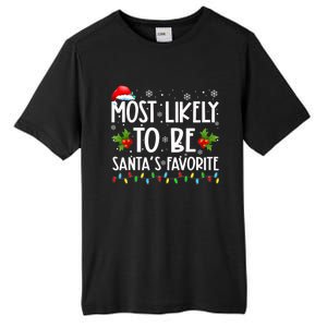 Most Likely To Be SantaS Favorite Matching Family Christmas Gift Tall Fusion ChromaSoft Performance T-Shirt