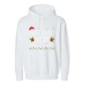 Most Likely To Be SantaS Favorite Matching Family Christmas Gift Garment-Dyed Fleece Hoodie