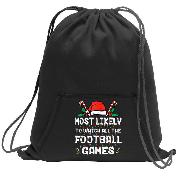 Most Likely To Watch All The Football Games Family Christmas Sweatshirt Cinch Pack Bag