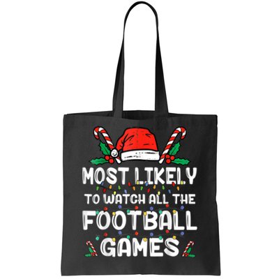 Most Likely To Watch All The Football Games Family Christmas Tote Bag