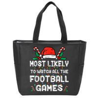 Most Likely To Watch All The Football Games Family Christmas Zip Tote Bag