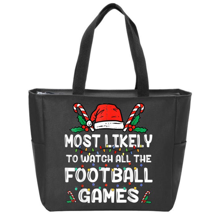 Most Likely To Watch All The Football Games Family Christmas Zip Tote Bag