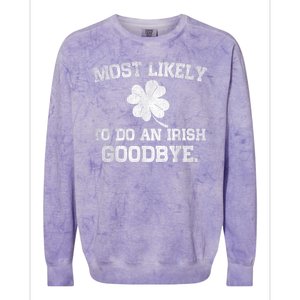 Most Likely To Do An Irish Goodbye Funny St PatrickS Day Colorblast Crewneck Sweatshirt