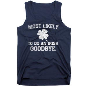 Most Likely To Do An Irish Goodbye Funny St PatrickS Day Tank Top