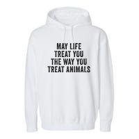 May Life Treat You The Way You Treat Animals Retro Vintage Garment-Dyed Fleece Hoodie