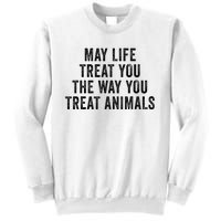 May Life Treat You The Way You Treat Animals Retro Vintage Sweatshirt