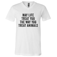 May Life Treat You The Way You Treat Animals Retro Vintage V-Neck T-Shirt