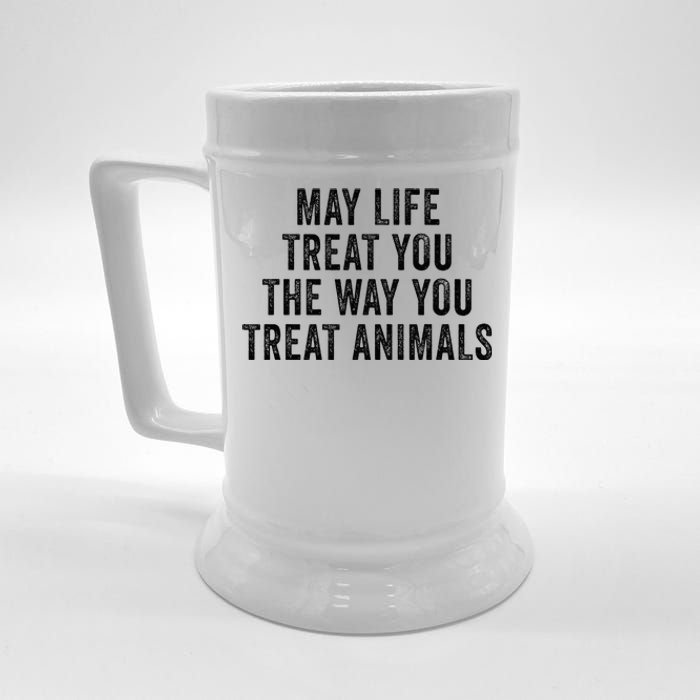 May Life Treat You The Way You Treat Animals Retro Vintage Beer Stein