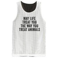 May Life Treat You The Way You Treat Animals Retro Vintage Mesh Reversible Basketball Jersey Tank