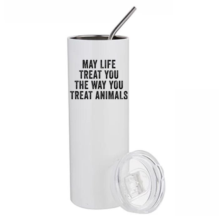 May Life Treat You The Way You Treat Animals Retro Vintage Stainless Steel Tumbler