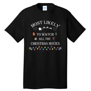 Most Likely To Watch All The Christmas Movies Christmas Tall T-Shirt