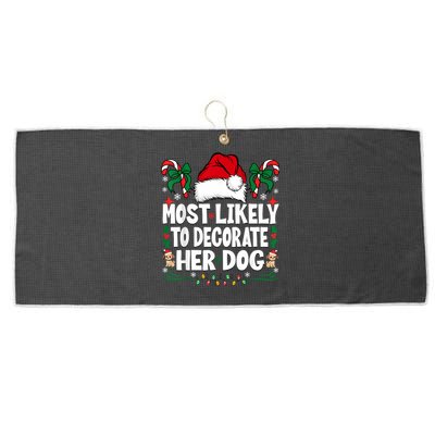 Most Likely To Decorate Her Dog Christmas Pajamas Large Microfiber Waffle Golf Towel