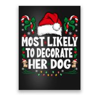 Most Likely To Decorate Her Dog Christmas Pajamas Poster