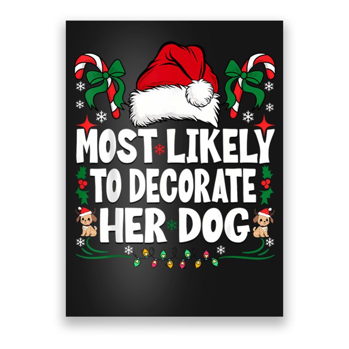 Most Likely To Decorate Her Dog Christmas Pajamas Poster