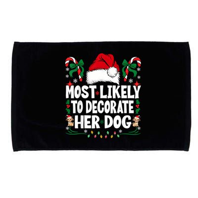 Most Likely To Decorate Her Dog Christmas Pajamas Microfiber Hand Towel