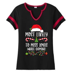 Most Likely To Miss Xmas While Gaming Christmas Matching Ladies Halftime Notch Neck Tee