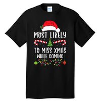 Most Likely To Miss Xmas While Gaming Christmas Matching Tall T-Shirt