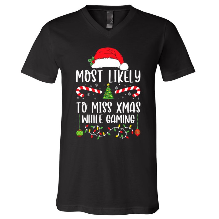 Most Likely To Miss Xmas While Gaming Christmas Matching V-Neck T-Shirt