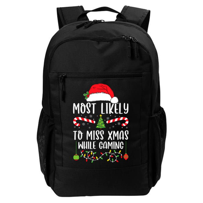 Most Likely To Miss Xmas While Gaming Christmas Matching Daily Commute Backpack