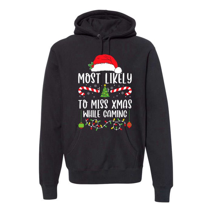 Most Likely To Miss Xmas While Gaming Christmas Matching Premium Hoodie