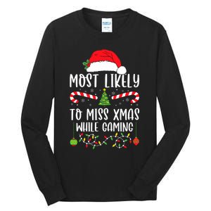 Most Likely To Miss Xmas While Gaming Christmas Matching Tall Long Sleeve T-Shirt