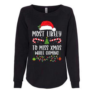 Most Likely To Miss Xmas While Gaming Christmas Matching Womens California Wash Sweatshirt