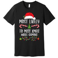 Most Likely To Miss Xmas While Gaming Christmas Matching Premium T-Shirt