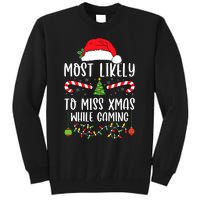 Most Likely To Miss Xmas While Gaming Christmas Matching Tall Sweatshirt