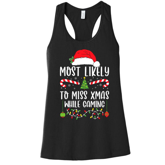 Most Likely To Miss Xmas While Gaming Christmas Matching Women's Racerback Tank