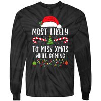 Most Likely To Miss Xmas While Gaming Christmas Matching Tie-Dye Long Sleeve Shirt