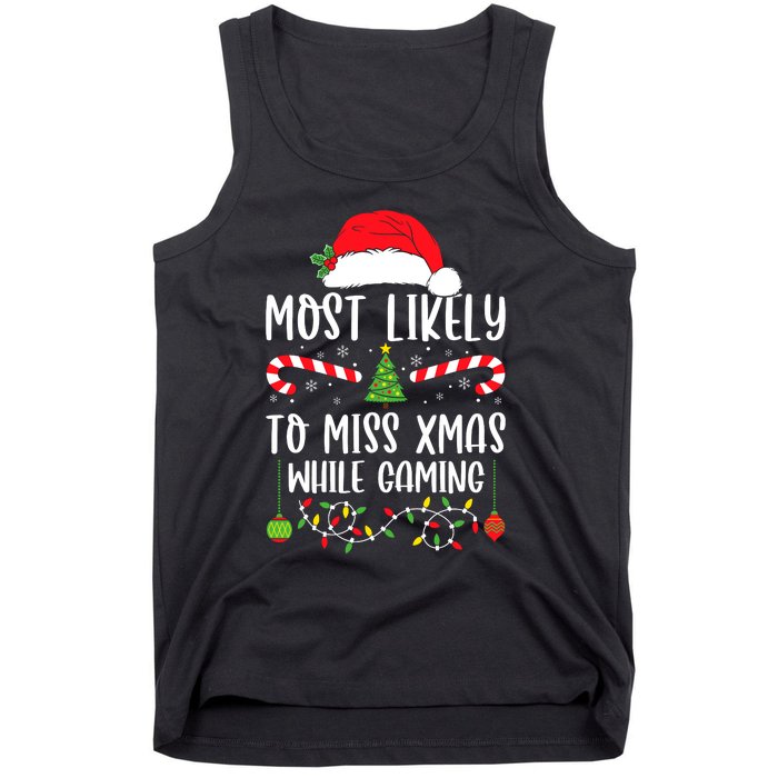 Most Likely To Miss Xmas While Gaming Christmas Matching Tank Top