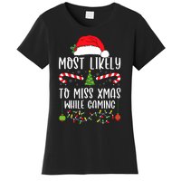 Most Likely To Miss Xmas While Gaming Christmas Matching Women's T-Shirt