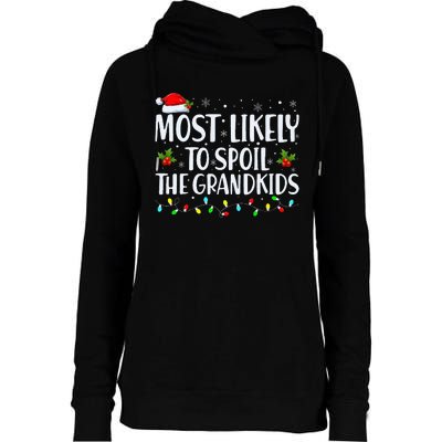 Most Likely To Spoil The Grand Funny Christmas Grandma Womens Funnel Neck Pullover Hood