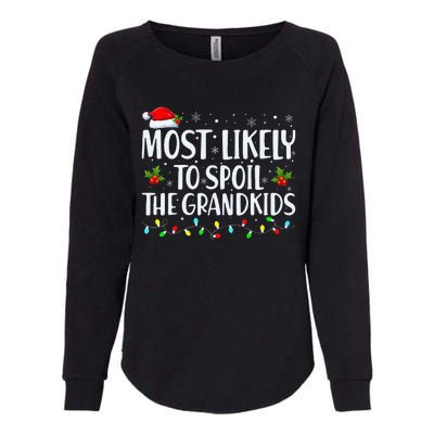 Most Likely To Spoil The Grand Funny Christmas Grandma Womens California Wash Sweatshirt