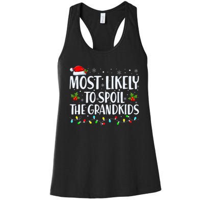 Most Likely To Spoil The Grand Funny Christmas Grandma Women's Racerback Tank