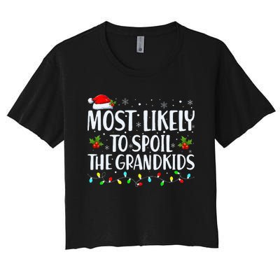 Most Likely To Spoil The Grand Funny Christmas Grandma Women's Crop Top Tee