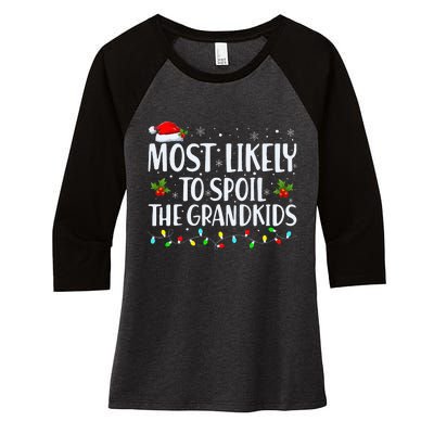 Most Likely To Spoil The Grand Funny Christmas Grandma Women's Tri-Blend 3/4-Sleeve Raglan Shirt