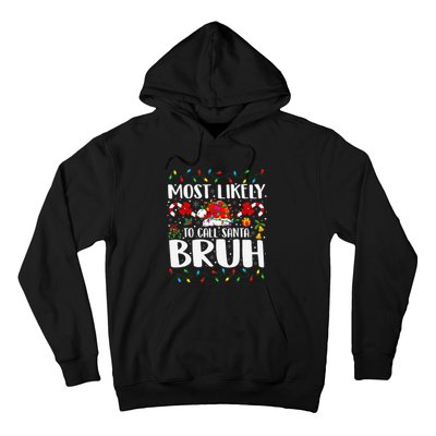 Most Likely To Call Santa Bruh Christmas Family Matching Hoodie