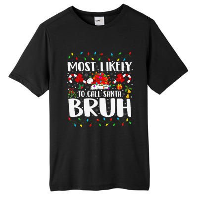 Most Likely To Call Santa Bruh Christmas Family Matching Tall Fusion ChromaSoft Performance T-Shirt