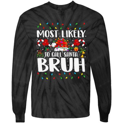 Most Likely To Call Santa Bruh Christmas Family Matching Tie-Dye Long Sleeve Shirt