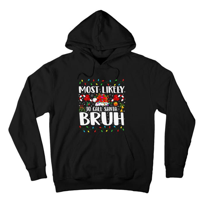 Most Likely To Call Santa Bruh Christmas Family Matching Tall Hoodie