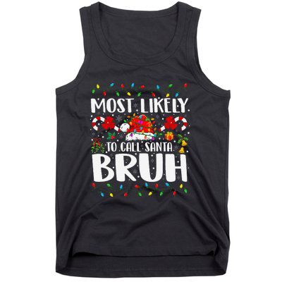 Most Likely To Call Santa Bruh Christmas Family Matching Tank Top