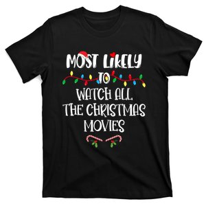 Most Likely To Watch All The Christmas Movies Christmas Shirts For Family T-Shirt