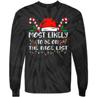 Most Likely To Be On The Nice List Xmas Family  Tie-Dye Long Sleeve Shirt