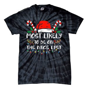 Most Likely To Be On The Nice List Xmas Family  Tie-Dye T-Shirt